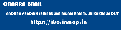 CANARA BANK  ANDHRA PRADESH SRIKAKULAM RAJAM RAJAM, SRIKAKUALM DIST  ifsc code